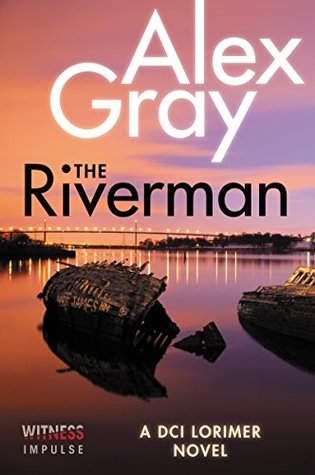 The Riverman by Alex Gray