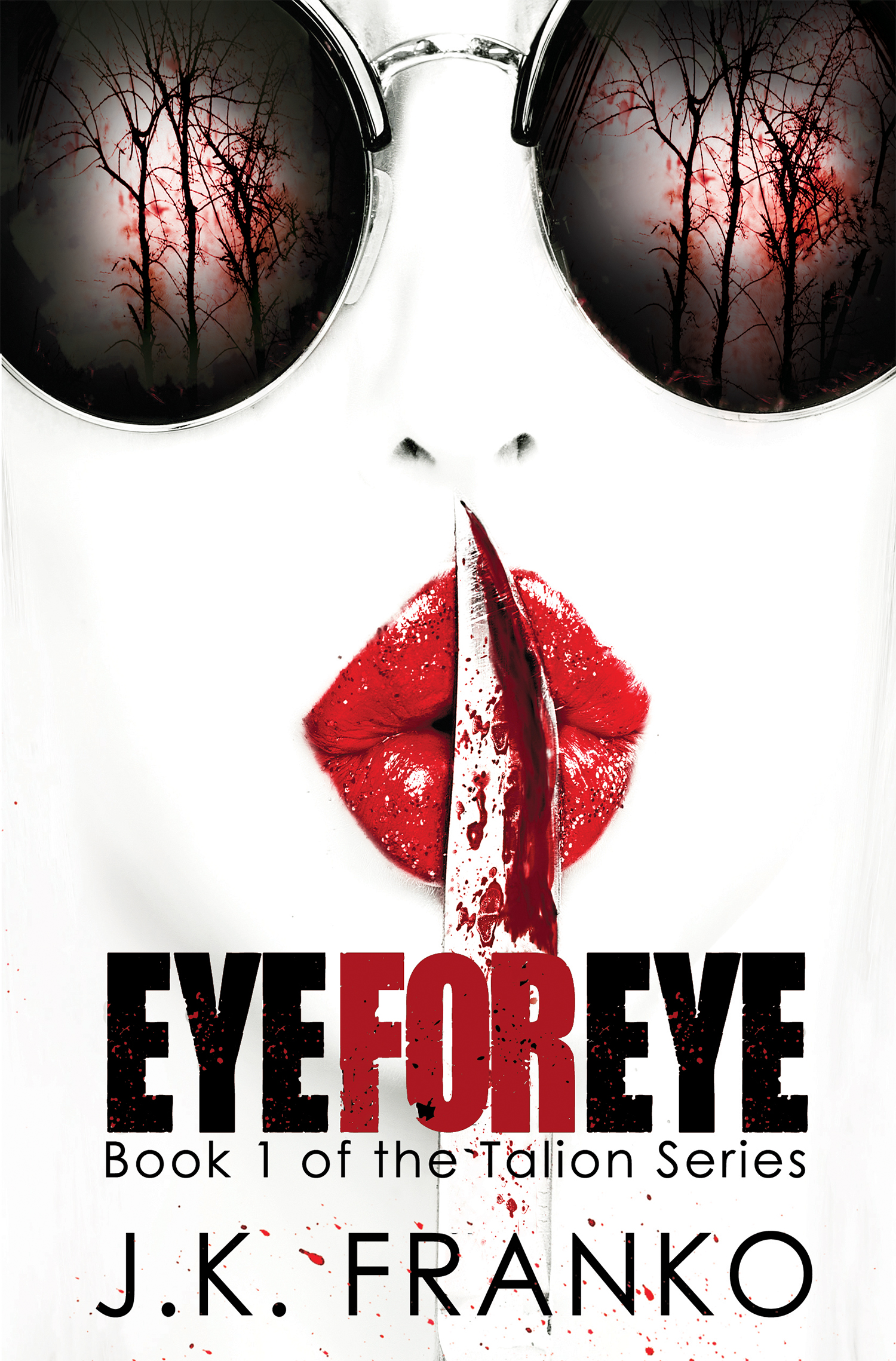Eye For Eye Trilogy, Book 1 - Eye for Eye by JK Franko