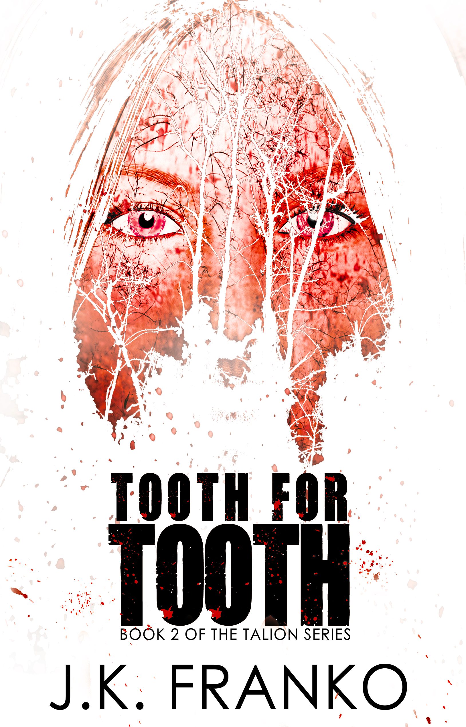 Eye For Eye Trilogy, Book 2 - Tooth for Tooth by JK Franko