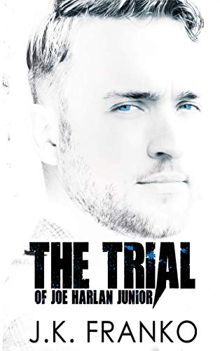 Eye For Eye Trilogy, Book 1.5 - The Trial of Joe Harlan Junior