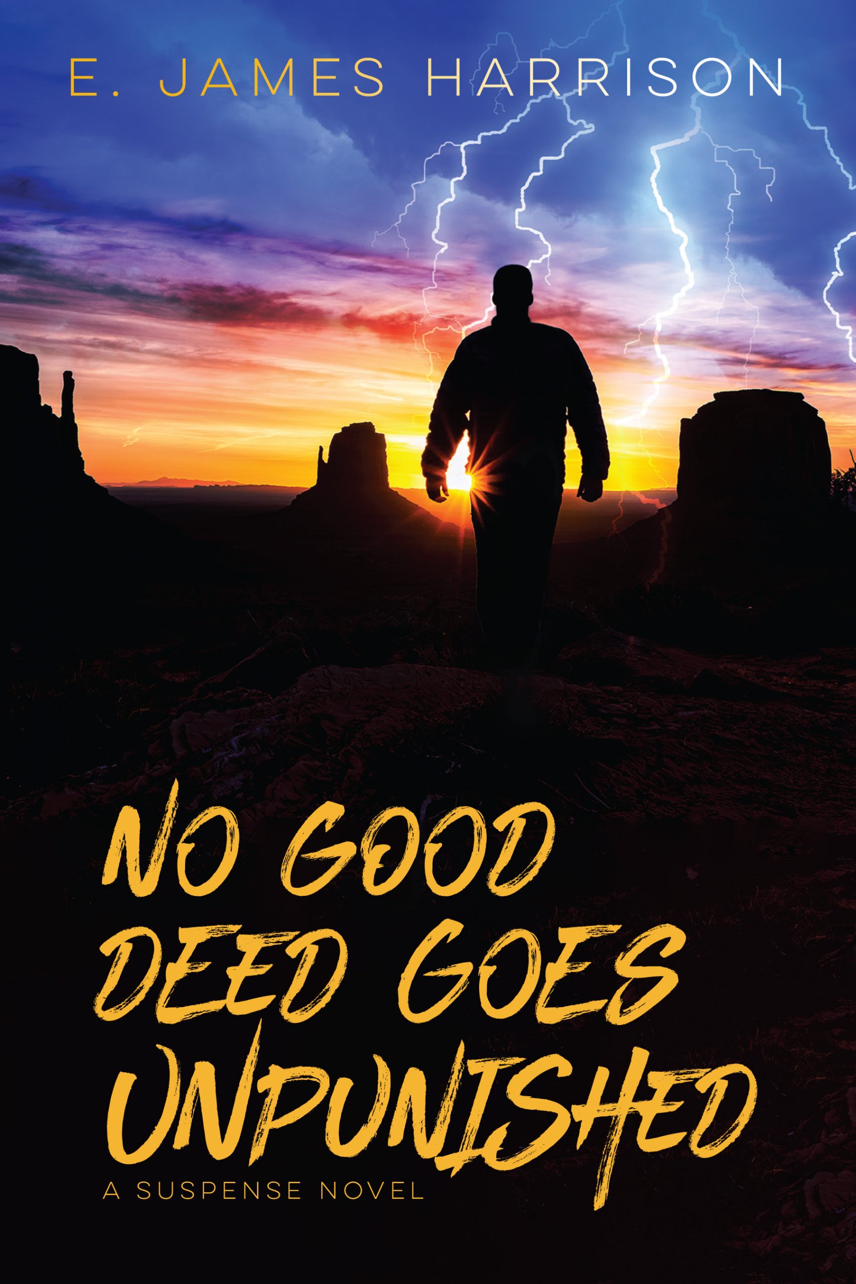 No Good Deed Goes Unpunished by E. James Harrison