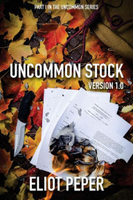 Uncommon Stock: Version 1.0 by Eliot Peper