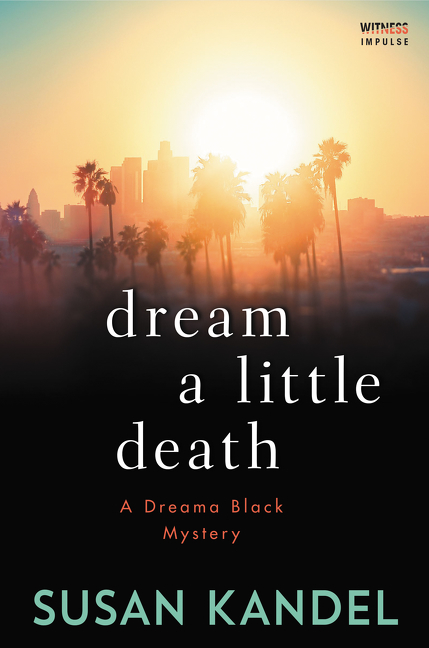 Dream A Little Death by Susan Kandel