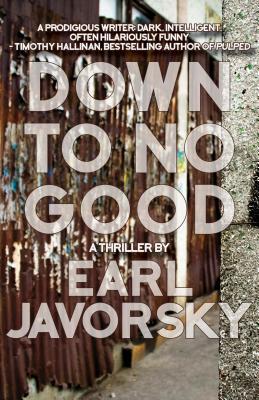 Down to No Good by Earl Javorsky