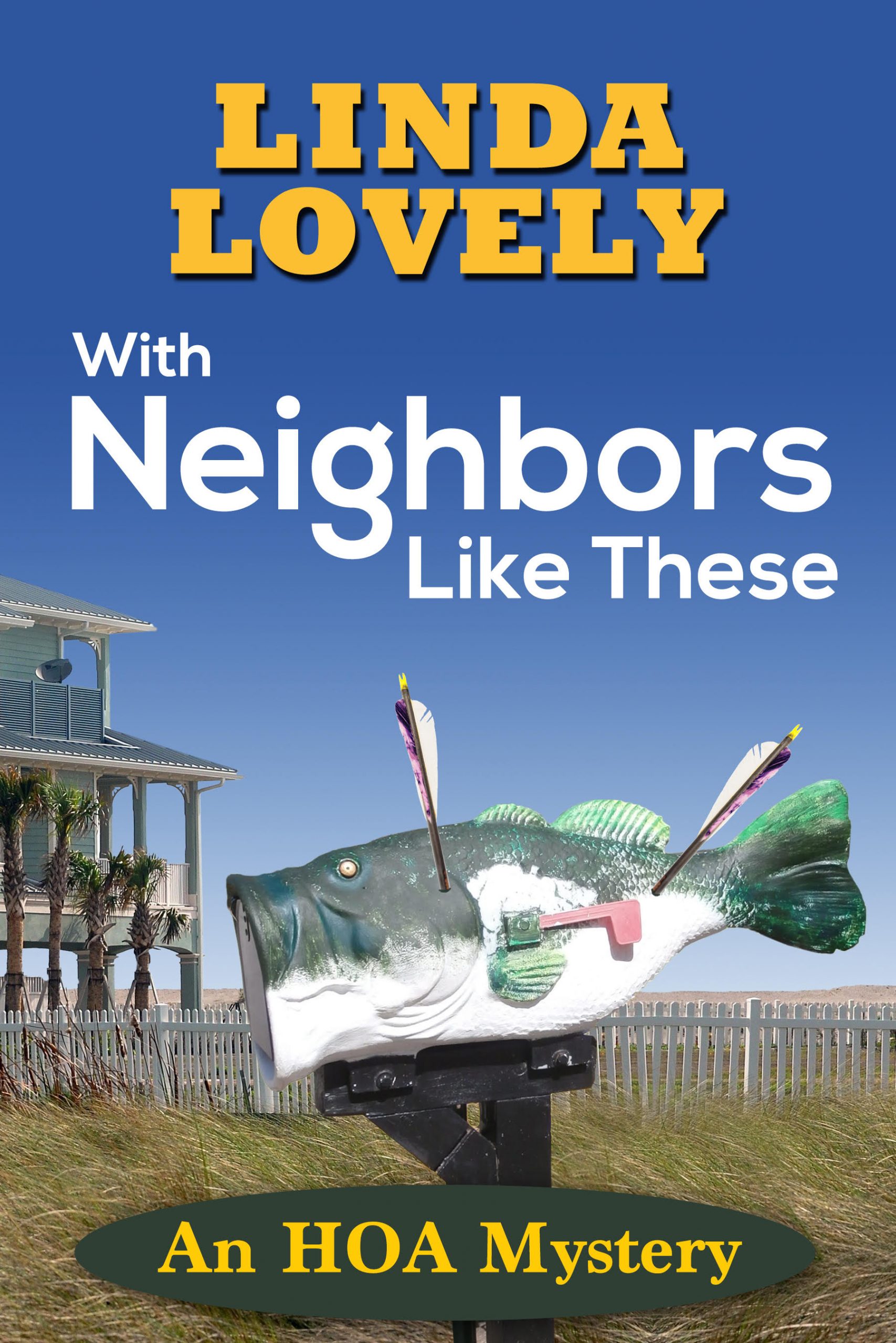 With Neighbors Like These by Linda Lovely