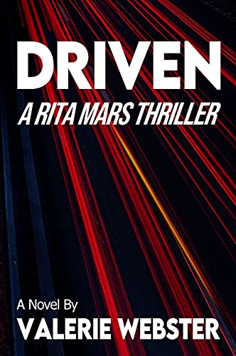 Driven A Rita Mars Thriller by Valerie Webster