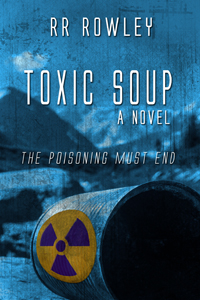 Toxic Soup by RR Rowley